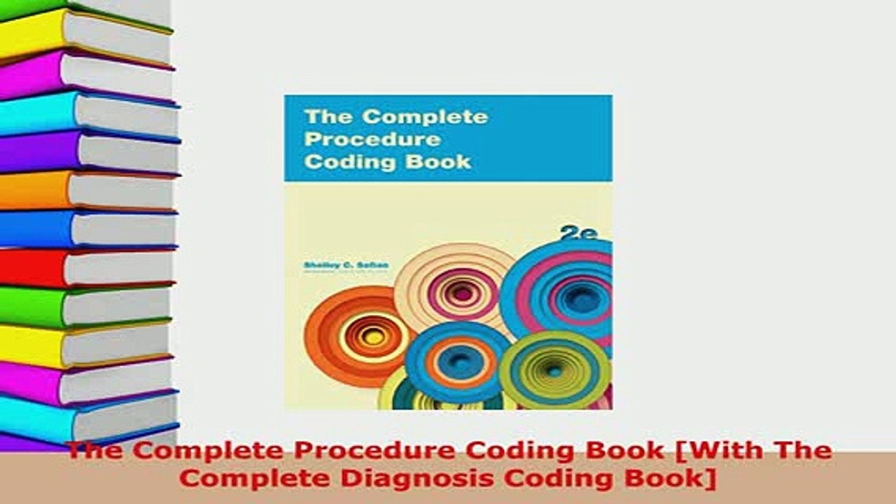 PDF  The Complete Procedure Coding Book With The Complete Diagnosis Coding Book  EBook