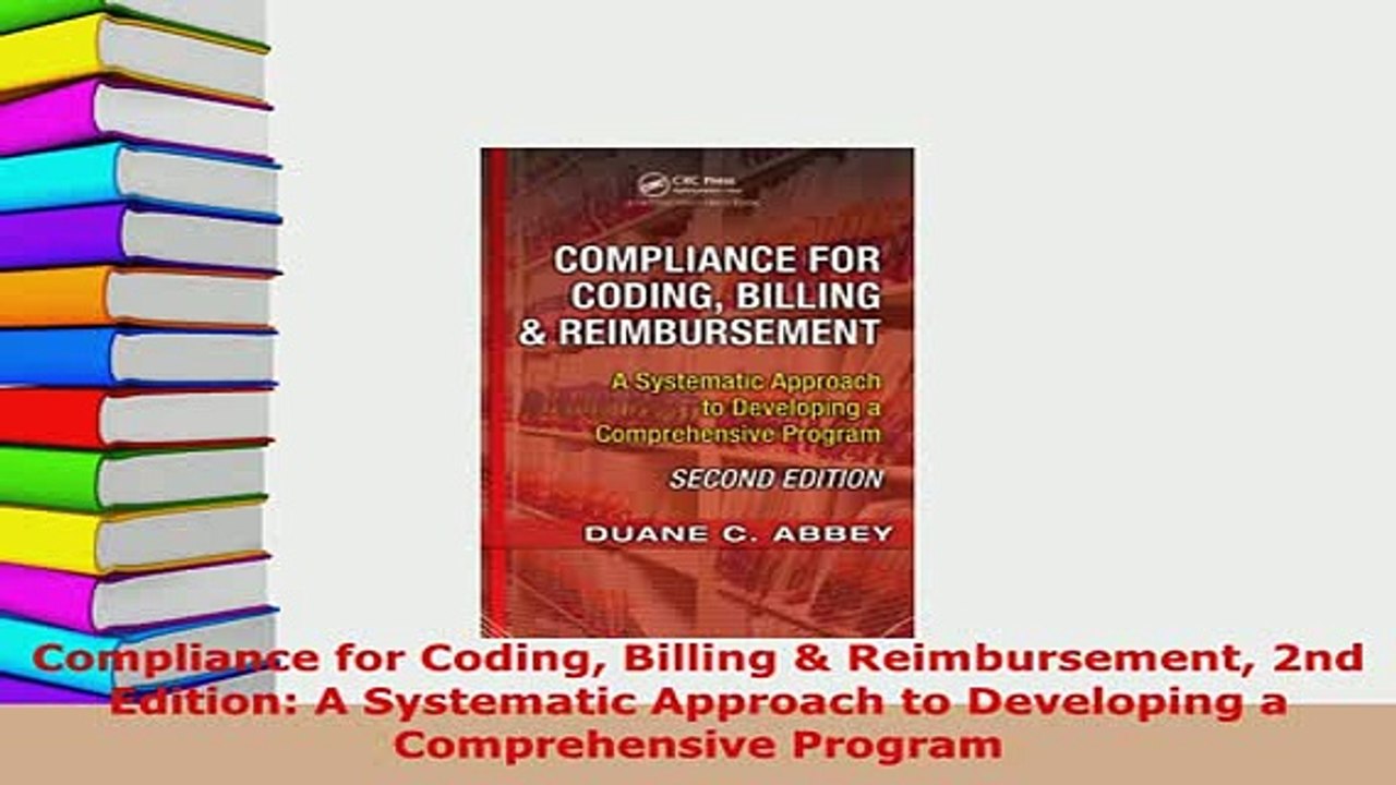 Download  Compliance for Coding Billing  Reimbursement 2nd Edition A Systematic Approach to Free Books