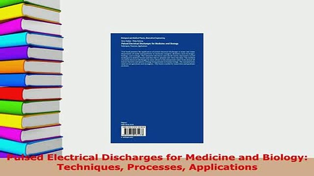 Download Pulsed Electrical Discharges for Medicine and Biology Techniques Processes Applications Read Online