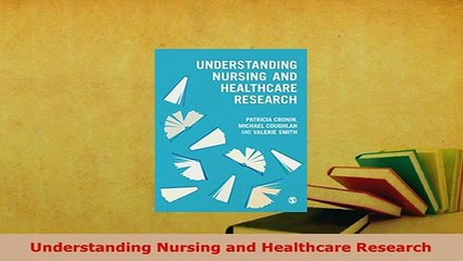 PDF  Understanding Nursing and Healthcare Research  EBook