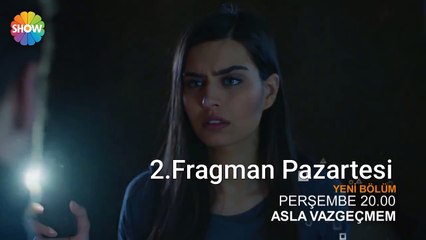 Asla Vazgeçmem 44.Bölüm Fragmanı (2.Fragman Pazartesi)