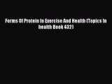 Read Forms Of Protein In Exercise And Health (Topics In health Book 432) Ebook Free