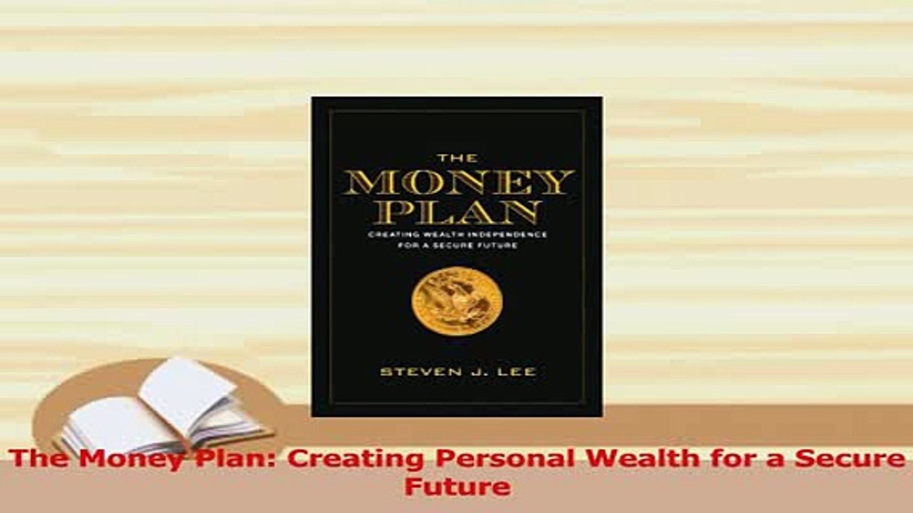 Download  The Money Plan Creating Personal Wealth for a Secure Future PDF Online
