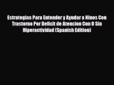 Read ‪Estrategias Para Entender y Ayudar a Ninos Con Trastorno Por Deficit de Atencion Con