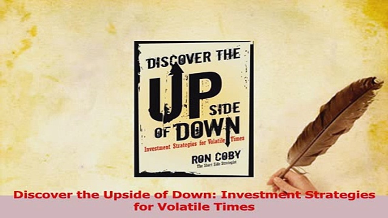 Read  Discover the Upside of Down Investment Strategies for Volatile Times Ebook Free