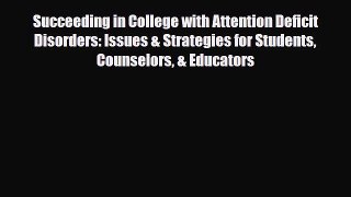 Download ‪Succeeding in College with Attention Deficit Disorders: Issues & Strategies for Students