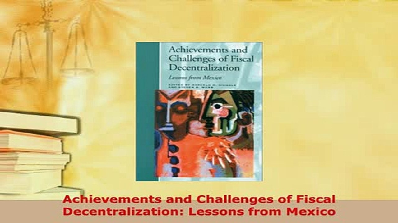 Download  Achievements and Challenges of Fiscal Decentralization Lessons from Mexico Free Books