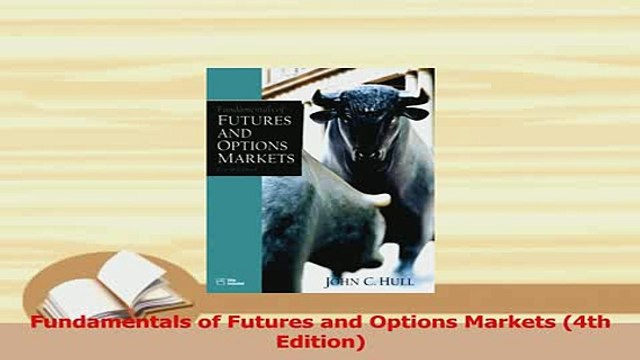 Read Fundamentals of Futures and Options Markets 4th Edition Ebook Free