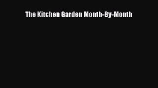 Read The Kitchen Garden Month-By-Month Ebook Free