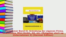Download  Unternehmer Band II Gründung der eigenen Firma Einzelfirma MiniGmbh AG etc Ratgeber  EBook