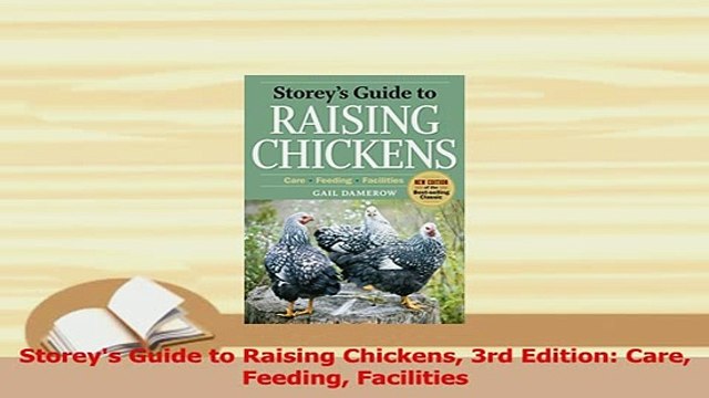 Read Storeys Guide to Raising Chickens 3rd Edition Care Feeding Facilities Ebook Free