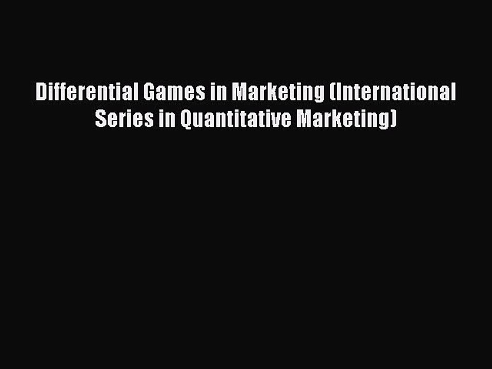 Read Differential Games in Marketing (International Series in Quantitative Marketing) Ebook