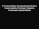 Read ‪El Trastorno Bipolar: Una Aproximacion Desde la Terapia Cognitiva (Psicologia Psiquiatria