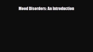 Read ‪Mood Disorders: An Introduction‬ Ebook Free