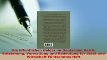 PDF  Die öffentlichen Gelder im Deutschen Reich Entstehung Verwaltung und Bedeutung für Staat Free Books