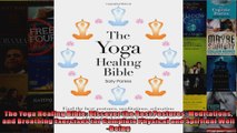 Read  The Yoga Healing Bible Discover the Best Postures Meditations and Breathing Exercises for  Full EBook