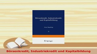 PDF  Börsenkredit Industriekredit und Kapitalbildung PDF Book Free