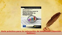PDF  Guía práctica para la valoración de empresas Spanish Edition Read Online