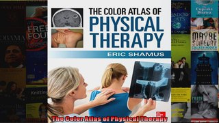 Read  The Color Atlas of Physical Therapy  Full EBook