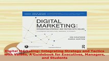 Download  Digital Marketing Integrating Strategy and Tactics with Values A Guidebook for Executives Ebook