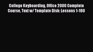 Read College Keyboarding Office 2000 Complete Course Text w/ Template Disk: Lessons 1-180 PDF