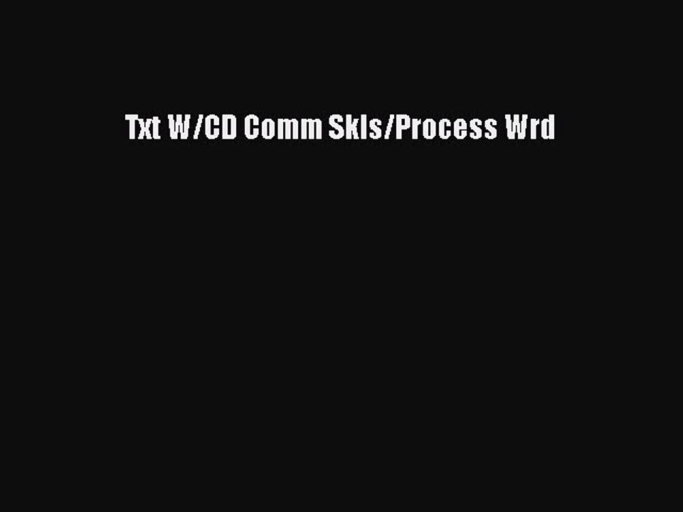 Read Txt W/CD Comm Skls/Process Wrd Ebook Free
