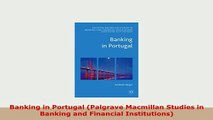 PDF  Banking in Portugal Palgrave Macmillan Studies in Banking and Financial Institutions Free Books