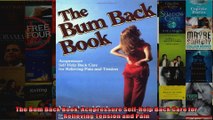 Read  The Bum Back Book Acupressure SelfHelp Back Care for Relieving Tension and Pain  Full EBook