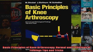 Read  Basic Principles of Knee Arthroscopy Normal and Pathological Findings Tips and Tricks  Full EBook