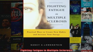 Read  Fighting Fatigue in Multiple Sclerosis  Full EBook