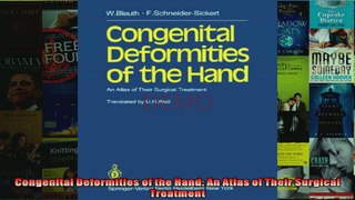 Read  Congenital Deformities of the Hand An Atlas of Their Surgical Treatment  Full EBook