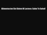 Download Alimentacion Sin Gluten Ni Lacteos: Salva Tu Salud! PDF Free