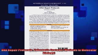FREE DOWNLOAD   DNA Repair Protocols Eukaryotic Systems Methods in Molecular Biology  PDF FULL