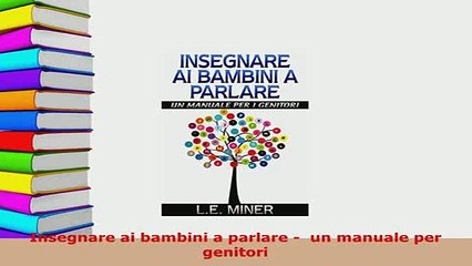 PDF  Insegnare ai bambini a parlare   un manuale per genitori Download Online