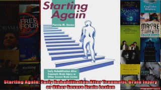 Read  Starting Again Early Rehabilitation After Traumatic Brain Injury or Other Severe Brain  Full EBook