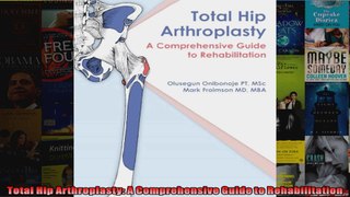 Read  Total Hip Arthroplasty A Comprehensive Guide to Rehabilitation  Full EBook