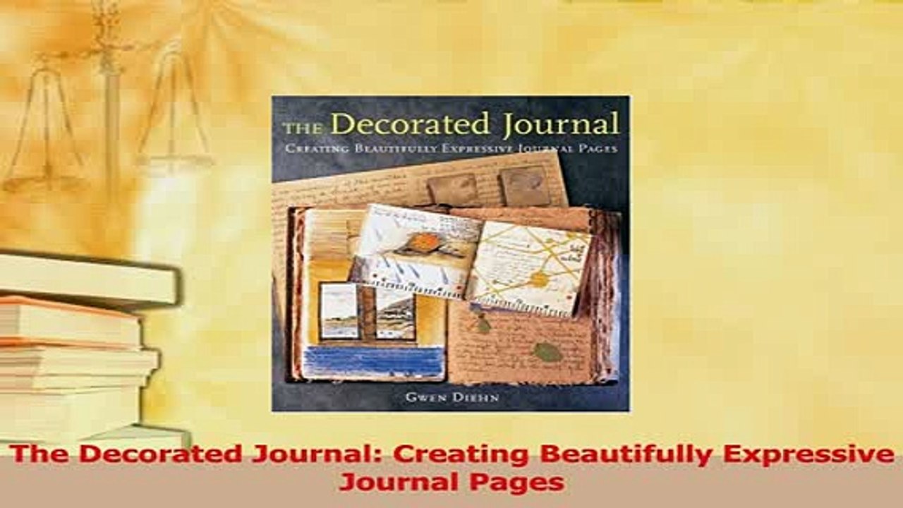PDF  The Decorated Journal Creating Beautifully Expressive Journal Pages Download Full Ebook