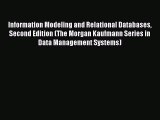 Read Information Modeling and Relational Databases Second Edition (The Morgan Kaufmann Series
