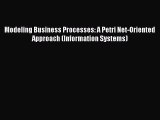 Read Modeling Business Processes: A Petri Net-Oriented Approach (Information Systems) Ebook