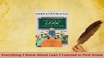 Read  Everything I Know About Lean I Learned in First Grade Ebook Online