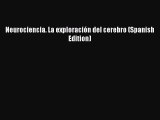 Download Neurociencia. La exploración del cerebro (Spanish Edition) Free Books