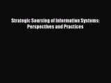 Read Strategic Sourcing of Information Systems: Perspectives and Practices Ebook Free