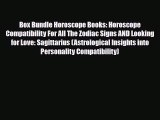 Read ‪Box Bundle Horoscope Books: Horoscope Compatibility For All The Zodiac Signs AND Looking