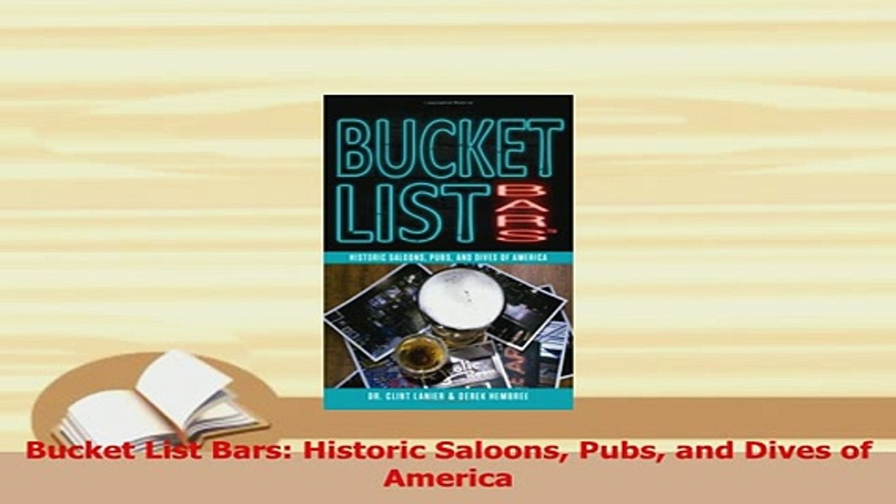 Read  Bucket List Bars Historic Saloons Pubs and Dives of America Ebook Free