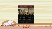 Download  The Economics of Poverty History Measurement and Policy PDF Book Free