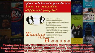 Read  Taming the Beasts The Ultimate Guide  How To Handle Difficult People how to handle a  Full EBook