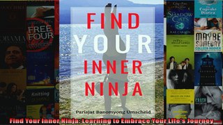 Read  Find Your Inner Ninja Learning to Embrace Your Lifes Journey  Full EBook