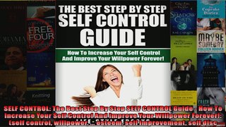 Read  SELF CONTROL The Best Step By Step SELF CONTROL Guide  How To Increase Your Self Control  Full EBook