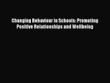 [PDF] Changing Behaviour in Schools: Promoting Positive Relationships and Wellbeing [Download]