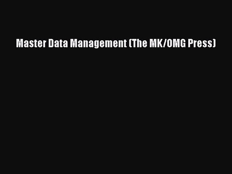 Read Master Data Management (The MK/OMG Press) Ebook Free